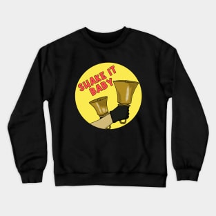 Shake It Baby Crewneck Sweatshirt